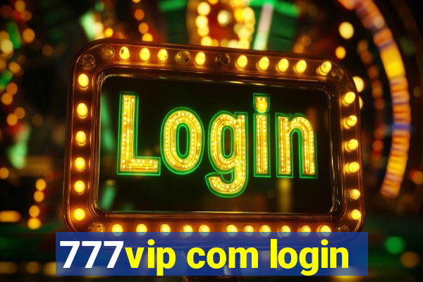 777vip com login